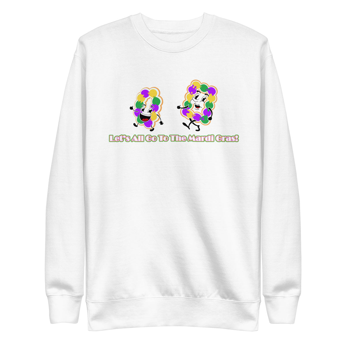Let's All Go To The Mardi Gras Unisex Premium Cotton Sweatshirt - NOLA REPUBLIC T-SHIRT CO.