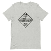 A Streetcar Uses Both Lanes Unisex T-Shirt