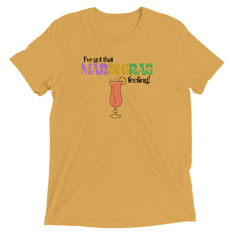 I've Got That Mardi Gras Feeling Unisex Tri-blend T-Shirt