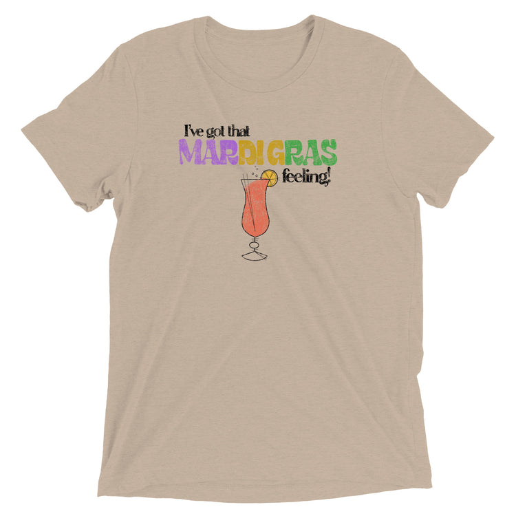 I've Got That Mardi Gras Feeling Unisex Tri-blend T-Shirt - NOLA REPUBLIC T-SHIRT CO.