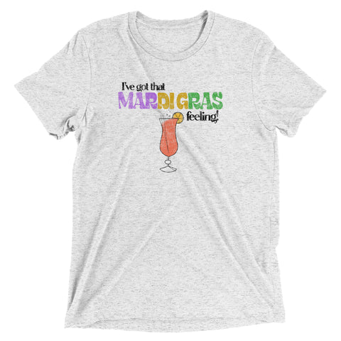 I've Got That Mardi Gras Feeling Unisex Tri-blend T-Shirt