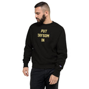 PUT TAYSOM IN Champion® Sweatshirt