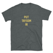 Put Taysom In Unisex T-Shirt - NOLA T-shirt, New Orleans T-shirt