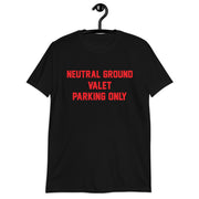 Neutral Ground Valet Parking Only Unisex T-Shirt - NOLA REPUBLIC T-SHIRT CO.