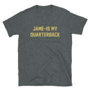 Jame-Is My Quarterback Unisex T-Shirt - NOLA REPUBLIC T-SHIRT CO.