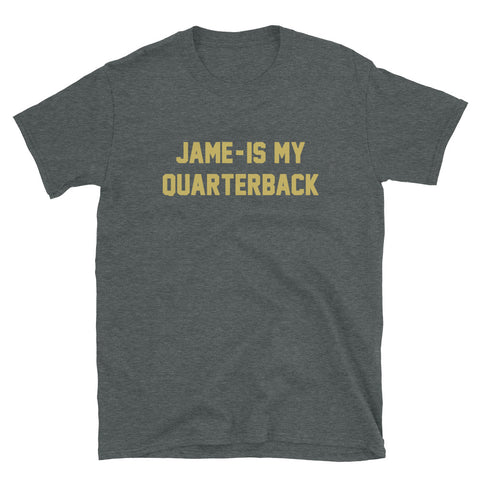 Jame-Is My Quarterback Unisex T-Shirt - NOLA REPUBLIC T-SHIRT CO.