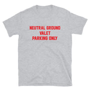 Neutral Ground Valet Parking Only Unisex T-Shirt - NOLA REPUBLIC T-SHIRT CO.