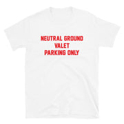 Neutral Ground Valet Parking Only Unisex T-Shirt - NOLA REPUBLIC T-SHIRT CO.