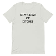 Stay Clear of Ditches Unisex T-Shirt - NOLA REPUBLIC T-SHIRT CO.