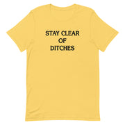 Stay Clear of Ditches Unisex T-Shirt - NOLA REPUBLIC T-SHIRT CO.