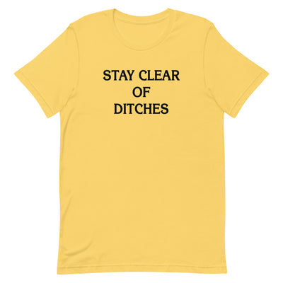 Stay Clear of Ditches Unisex T-Shirt - NOLA REPUBLIC T-SHIRT CO.